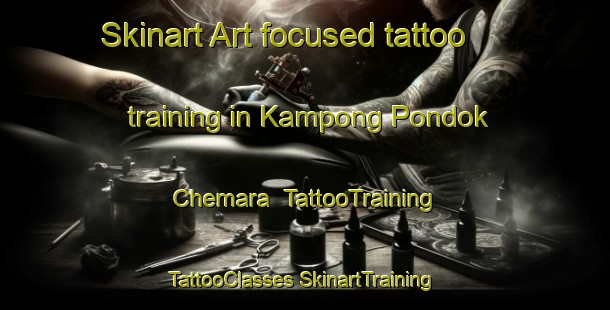 Skinart Art-focused tattoo training in Kampong Pondok Chemara | #TattooTraining #TattooClasses #SkinartTraining-Malaysia