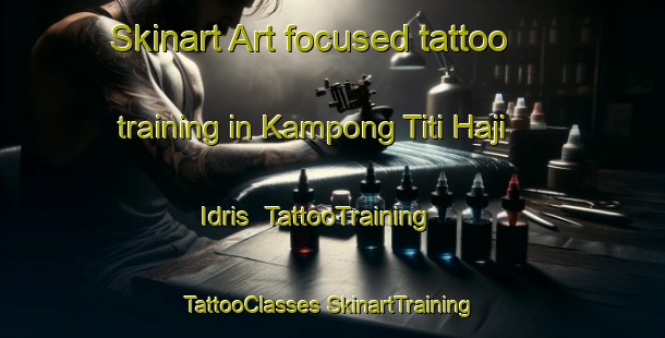 Skinart Art-focused tattoo training in Kampong Titi Haji Idris | #TattooTraining #TattooClasses #SkinartTraining-Malaysia