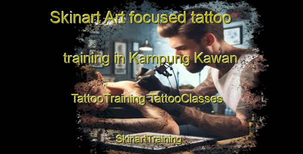 Skinart Art-focused tattoo training in Kampung Kawan | #TattooTraining #TattooClasses #SkinartTraining-Malaysia