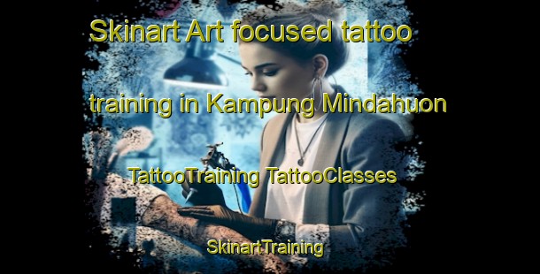 Skinart Art-focused tattoo training in Kampung Mindahuon | #TattooTraining #TattooClasses #SkinartTraining-Malaysia