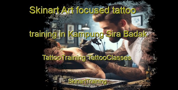 Skinart Art-focused tattoo training in Kampung Sira Badak | #TattooTraining #TattooClasses #SkinartTraining-Malaysia