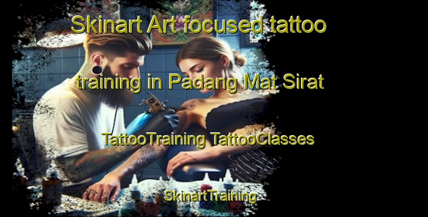 Skinart Art-focused tattoo training in Padang Mat Sirat | #TattooTraining #TattooClasses #SkinartTraining-Malaysia