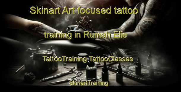 Skinart Art-focused tattoo training in Rumah Elie | #TattooTraining #TattooClasses #SkinartTraining-Malaysia