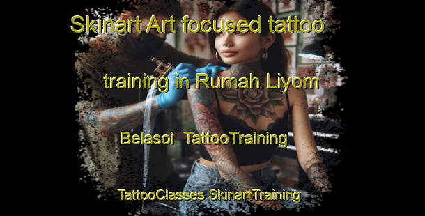 Skinart Art-focused tattoo training in Rumah Liyom Belasoi | #TattooTraining #TattooClasses #SkinartTraining-Malaysia