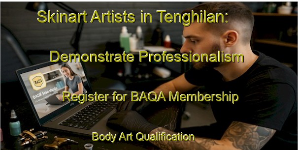 Skinart Artists in Tenghilan: Demonstrate Professionalism - Register for BAQA Membership | Body Art Qualification Authority | BAQA-Malaysia