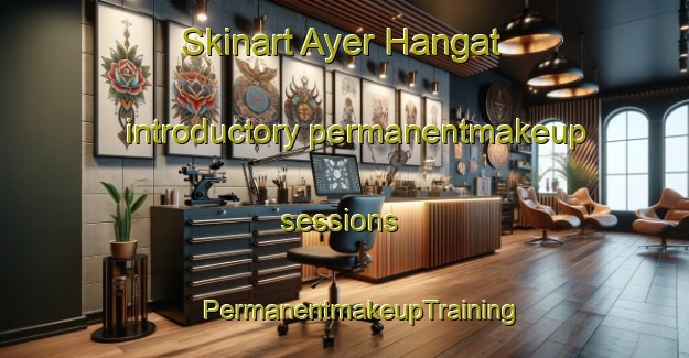 Skinart Ayer Hangat introductory permanentmakeup sessions | #PermanentmakeupTraining #PermanentmakeupClasses #SkinartTraining-Malaysia