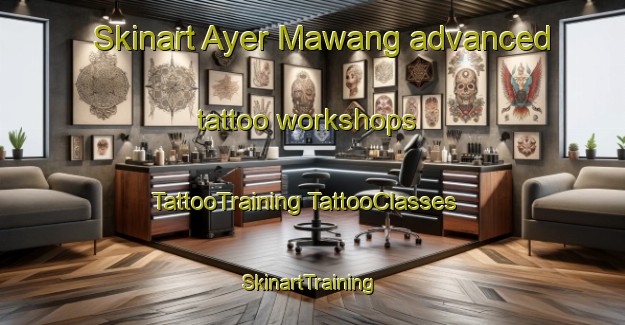 Skinart Ayer Mawang advanced tattoo workshops | #TattooTraining #TattooClasses #SkinartTraining-Malaysia