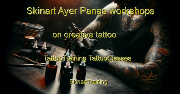 Skinart Ayer Panas workshops on creative tattoo | #TattooTraining #TattooClasses #SkinartTraining-Malaysia