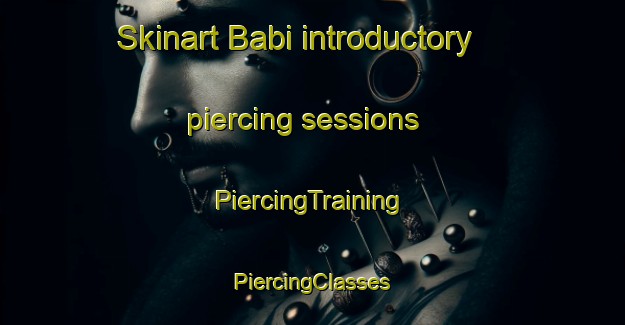 Skinart Babi introductory piercing sessions | #PiercingTraining #PiercingClasses #SkinartTraining-Malaysia