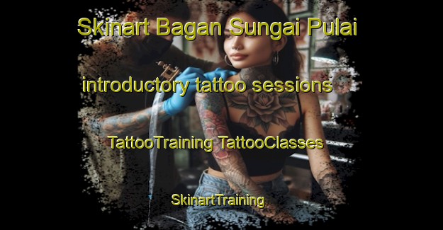 Skinart Bagan Sungai Pulai introductory tattoo sessions | #TattooTraining #TattooClasses #SkinartTraining-Malaysia