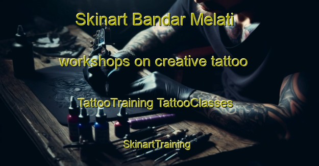 Skinart Bandar Melati workshops on creative tattoo | #TattooTraining #TattooClasses #SkinartTraining-Malaysia