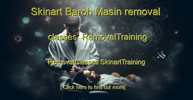 Skinart Baroh Masin removal classes | #RemovalTraining #RemovalClasses #SkinartTraining-Malaysia