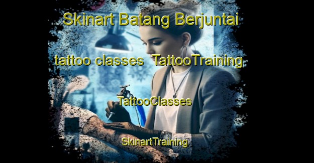 Skinart Batang Berjuntai tattoo classes | TattooTraining | TattooClasses | SkinartTraining-Malaysia