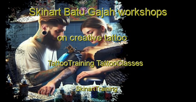 Skinart Batu Gajah workshops on creative tattoo | #TattooTraining #TattooClasses #SkinartTraining-Malaysia