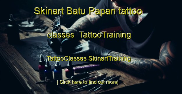 Skinart Batu Papan tattoo classes | #TattooTraining #TattooClasses #SkinartTraining-Malaysia