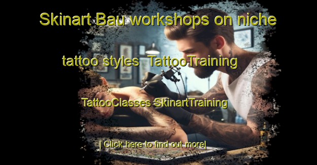 Skinart Bau workshops on niche tattoo styles | #TattooTraining #TattooClasses #SkinartTraining-Malaysia