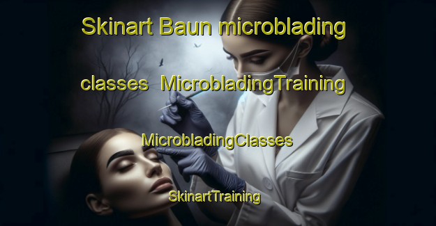 Skinart Baun microblading classes | #MicrobladingTraining #MicrobladingClasses #SkinartTraining-Malaysia