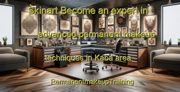 Skinart Become an expert in advanced permanent makeup techniques in Kaba area | PermanentmakeupTraining | PermanentmakeupClasses | SkinartTraining-Malaysia