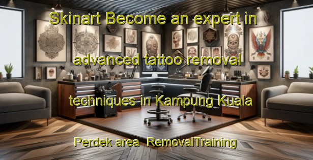 Skinart Become an expert in advanced tattoo removal techniques in Kampung Kuala Perdek area | RemovalTraining | RemovalClasses | SkinartTraining-Malaysia