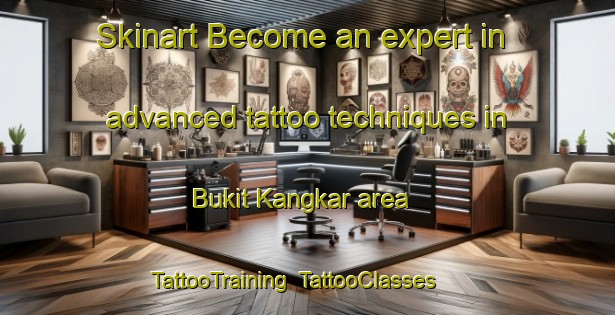 Skinart Become an expert in advanced tattoo techniques in Bukit Kangkar area | TattooTraining | TattooClasses | SkinartTraining-Malaysia