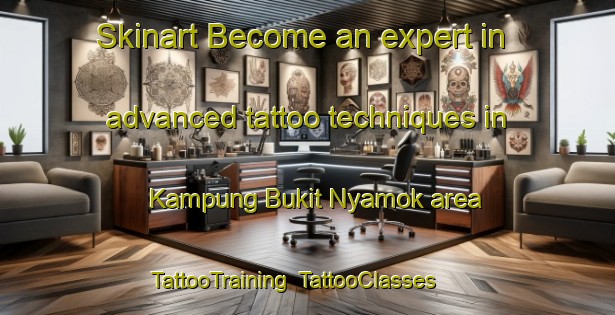 Skinart Become an expert in advanced tattoo techniques in Kampung Bukit Nyamok area | TattooTraining | TattooClasses | SkinartTraining-Malaysia