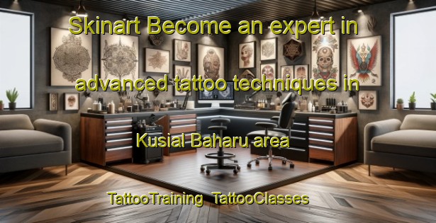 Skinart Become an expert in advanced tattoo techniques in Kusial Baharu area | TattooTraining | TattooClasses | SkinartTraining-Malaysia