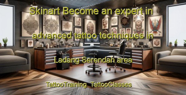 Skinart Become an expert in advanced tattoo techniques in Ladang Serendah area | TattooTraining | TattooClasses | SkinartTraining-Malaysia