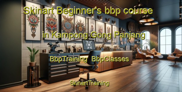 Skinart Beginner's bbp course in Kampong Gong Panjang | BbpTraining | BbpClasses | SkinartTraining-Malaysia