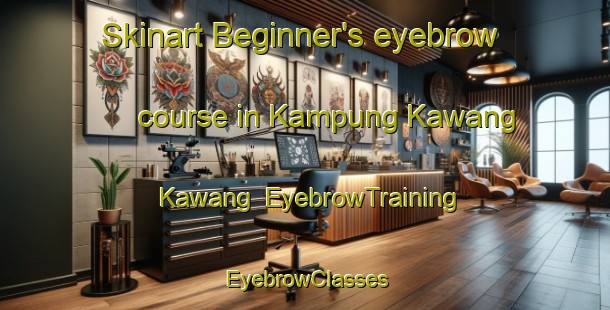 Skinart Beginner's eyebrow course in Kampung Kawang Kawang | EyebrowTraining | EyebrowClasses | SkinartTraining-Malaysia