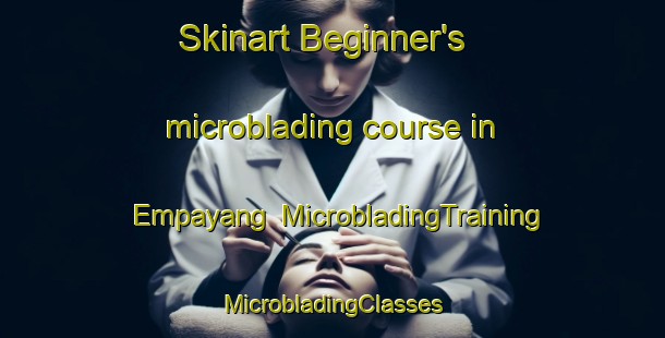 Skinart Beginner's microblading course in Empayang | #MicrobladingTraining #MicrobladingClasses #SkinartTraining-Malaysia