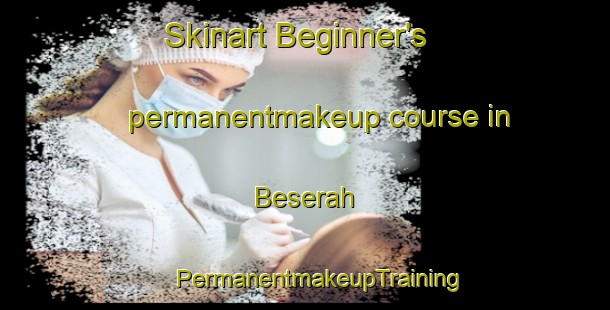 Skinart Beginner's permanentmakeup course in Beserah | #PermanentmakeupTraining #PermanentmakeupClasses #SkinartTraining-Malaysia