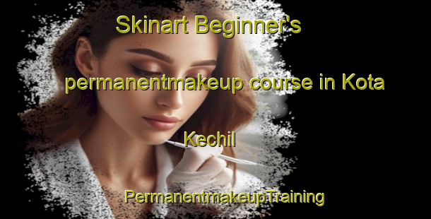 Skinart Beginner's permanentmakeup course in Kota Kechil | #PermanentmakeupTraining #PermanentmakeupClasses #SkinartTraining-Malaysia