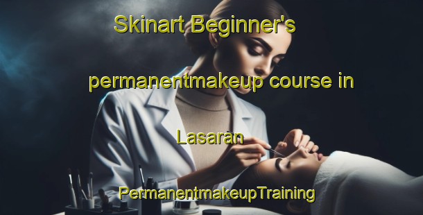 Skinart Beginner's permanentmakeup course in Lasaran | PermanentmakeupTraining | PermanentmakeupClasses | SkinartTraining-Malaysia