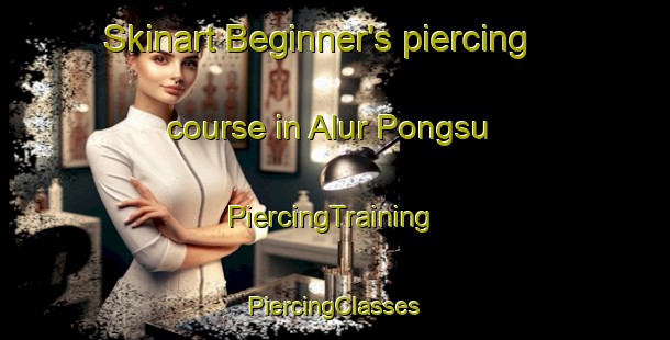 Skinart Beginner's piercing course in Alur Pongsu | #PiercingTraining #PiercingClasses #SkinartTraining-Malaysia