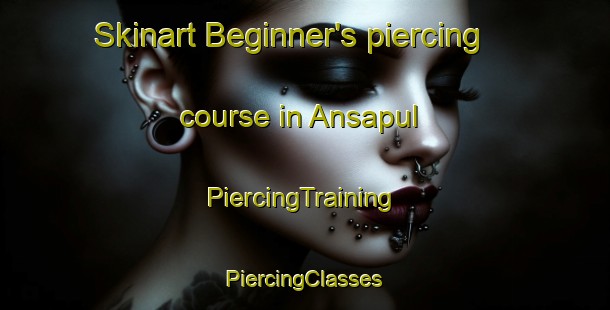 Skinart Beginner's piercing course in Ansapul | #PiercingTraining #PiercingClasses #SkinartTraining-Malaysia