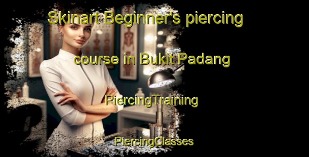 Skinart Beginner's piercing course in Bukit Padang | #PiercingTraining #PiercingClasses #SkinartTraining-Malaysia