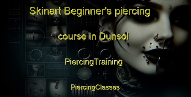 Skinart Beginner's piercing course in Dunsol | #PiercingTraining #PiercingClasses #SkinartTraining-Malaysia