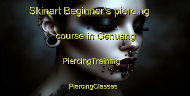 Skinart Beginner's piercing course in Genuang | PiercingTraining | PiercingClasses | SkinartTraining-Malaysia