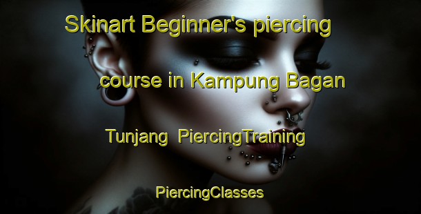 Skinart Beginner's piercing course in Kampung Bagan Tunjang | #PiercingTraining #PiercingClasses #SkinartTraining-Malaysia