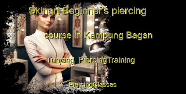 Skinart Beginner's piercing course in Kampung Bagan Tunjang | #PiercingTraining #PiercingClasses #SkinartTraining-Malaysia