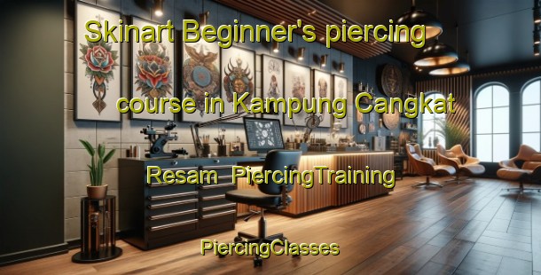 Skinart Beginner's piercing course in Kampung Cangkat Resam | #PiercingTraining #PiercingClasses #SkinartTraining-Malaysia