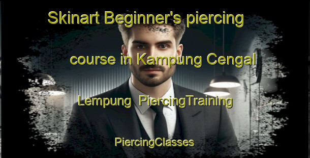 Skinart Beginner's piercing course in Kampung Cengal Lempung | #PiercingTraining #PiercingClasses #SkinartTraining-Malaysia