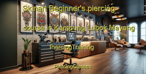 Skinart Beginner's piercing course in Kampung Lubok Mayang | #PiercingTraining #PiercingClasses #SkinartTraining-Malaysia