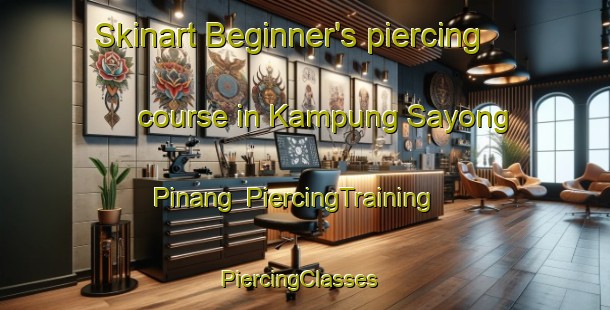 Skinart Beginner's piercing course in Kampung Sayong Pinang | PiercingTraining | PiercingClasses | SkinartTraining-Malaysia