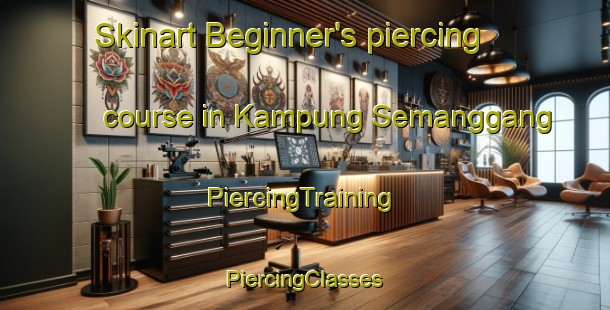 Skinart Beginner's piercing course in Kampung Semanggang | #PiercingTraining #PiercingClasses #SkinartTraining-Malaysia