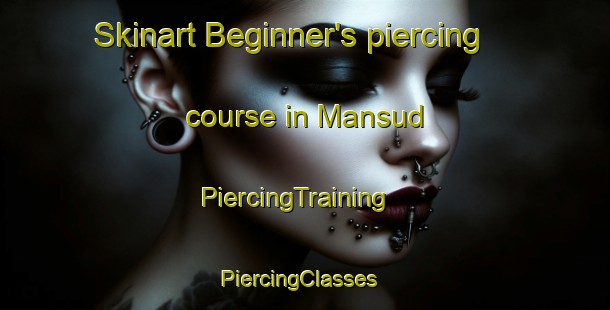 Skinart Beginner's piercing course in Mansud | PiercingTraining | PiercingClasses | SkinartTraining-Malaysia