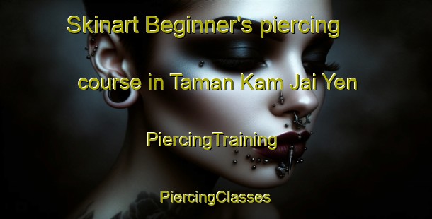 Skinart Beginner's piercing course in Taman Kam Jai Yen | #PiercingTraining #PiercingClasses #SkinartTraining-Malaysia