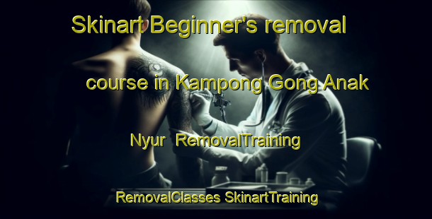 Skinart Beginner's removal course in Kampong Gong Anak Nyur | #RemovalTraining #RemovalClasses #SkinartTraining-Malaysia