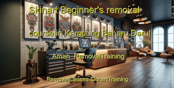 Skinart Beginner's removal course in Kampung Baharu Darul Aman | #RemovalTraining #RemovalClasses #SkinartTraining-Malaysia