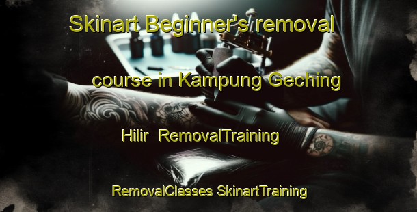 Skinart Beginner's removal course in Kampung Geching Hilir | #RemovalTraining #RemovalClasses #SkinartTraining-Malaysia